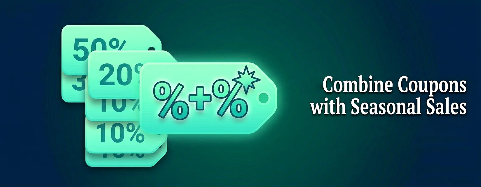 Combine Coupons with Seasonal Sales